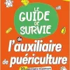 Le guide de survie de l’auxiliaire de puériculture: Les informations sur les études et le métier – Les conseils d’une AP – Des Quiz pour tester ses connaissances (Original PDF from Publisher)