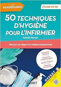 50 techniques d’hygiène pour l’infirmier: Utile pour ses stages et sa pratique professionnelle (Original PDF from Publisher)
