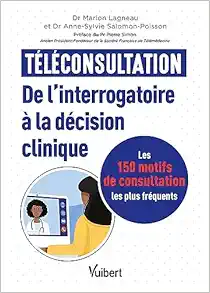 Téléconsultation : de l’interrogatoire à la décision clinique: Les 150 motifs de consultation les plus fréquents (Original PDF from Publisher)