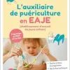 Auxiliaire de puériculture en EAJE (établissement d’accueil du jeune enfant): Nouveau référentiel – Préparation du DEAP et VAE (Original PDF from Publisher)