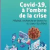 Covid-19, à l’ombre de la crise: Hôpital, recherche et biotechs au coeur du débat (French Edition) (Original PDF from Publisher)