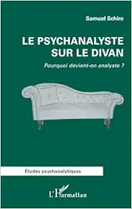 Le psychanalyste sur le divan: Pourquoi devient-on analyste ? (French Edition) (Original PDF from Publisher)