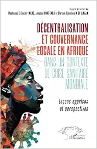 Décentralisation et gouvernance locale en Afrique dans un contexte de crise sanitaire mondiale: Leçons apprises et perspectives (French Edition) (Original PDF from Publisher)