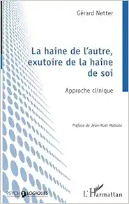 La haine de l’autre, exutoire de la haine de soi: Approche clinique (French Edition) (Original PDF from Publisher)