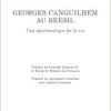 Georges Canguilhem au Brésil: Une épistémologie de la vie (French Edition) (Original PDF from Publisher)