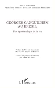 Georges Canguilhem au Brésil: Une épistémologie de la vie (French Edition) (Original PDF from Publisher)