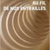 Au fil de nos entrailles (French Edition) (Original PDF from Publisher)
