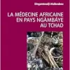 La médecine africaine en pays ngàmbáye au Tchad (French Edition) (Original PDF from Publisher)