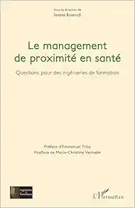 Le management de proximité en santé: Questions pour des ingénieries de formation (French Edition) (Original PDF from Publisher)