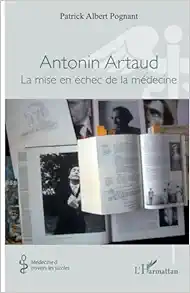 Antonin Artaud: La mise en échec de la médecine (French Edition) (Original PDF from Publisher)