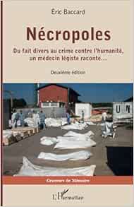 Nécropoles: Du fait divers au crime contre l’humanité, un médecin légiste raconte… Deuxième édition (French Edition) (Original PDF from Publisher)