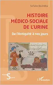 Histoire médico-sociale de l’urine: De l’Antiquité à nos jours (French Edition) (EPUB)