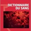 Dictionnaire du sang (French Edition) (Original PDF from Publisher)