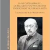 Dr de Clérambault : le regard d’un psychiatre enseignant aux Beaux-Arts: À la recherche de la «Beauté idéale» (French Edition) (Original PDF from Publisher)