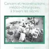 Cancers et reconstructions médico-chirurgicales à travers les siècles (French Edition) (EPUB)