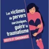 Les victimes de pervers narcissiques, guérir le traumatisme: Récits et témoignages (French Edition) (EPUB)