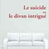 Le suicide ou le divan intrigué (French Edition) (EPUB)