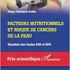 Facteurs nutritionnels et risque de cancers de la peau: Résultat des études E3N et EPIC (Original PDF from Publisher)