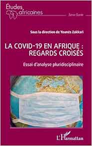 La covid -19 en Afrique : regards croisés: Essai d’analyse pluridisciplinaire (French Edition) (Original PDF from Publisher)