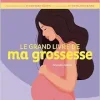 Le grand livre de ma grossesse (Original PDF from Publisher)