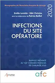 Infections du site opératoire: Rapport présenté au 122e congrès français de chirurgie 2020 (Original PDF from Publisher)