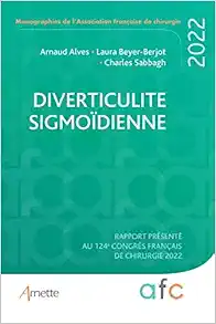 Diverticulite sigmoïdienne: Rapport présenté au 124e Congrès français de chirurgie 2022 (Original PDF from Publisher)