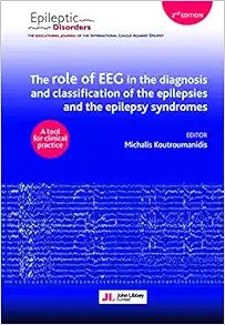 The role of EEG in the diagnosis and classification of the epilepsies and the epilepsy syndromes: A tool for clinical practice, 2ed (Original PDF from Publisher)