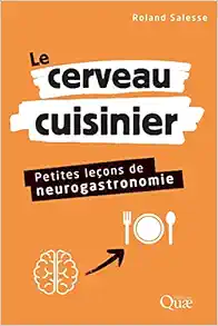 Le cerveau cuisinier: Petites leçons de neurogastronomie (Original PDF from Publisher)