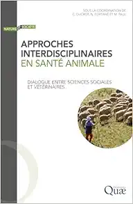 Approches interdisciplinaires en santé animale: Dialogue entre sciences sociales et vétérinaires (Original PDF from Publisher)
