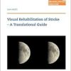 Visual Rehabilitation of Stroke – A Translational Guide (Original PDF from Publisher)