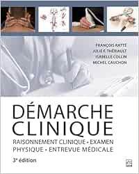Démarche clinique – Raisonnement clinique, examen physique, entrevue médicale, 3rd Edition (Original PDF from Publisher)