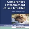 Comprendre l’attachement et ses troubles: Théorie et pratique, 2nd Edition (Original PDF from Publisher)