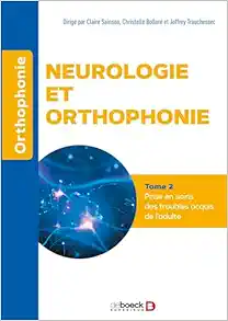 Neurologie et orthophonie – Tome 2 : Prise en soins des troubles acquis de l’adulte (Original PDF from Publisher)