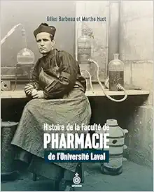 HISTOIRE DE LA FACULTE DE PHARMACIE DE L’UNIVERSITE LAVAL (Original PDF from Publisher)