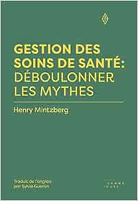 Gestion des soins de santé : déboulonner les mythes (Original PDF from Publisher)