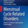 Menstrual Cycle Related Disorders: Volume 7: Frontiers in Gynecological Endocrinology (ISGE Series) (Original PDF from Publisher)