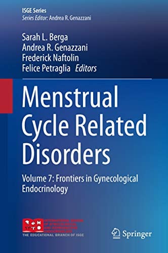 Menstrual Cycle Related Disorders: Volume 7: Frontiers in Gynecological Endocrinology (ISGE Series) (Original PDF from Publisher)