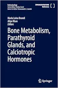 Bone Metabolism, Parathyroid Glands, and Calciotropic Hormones (Endocrinology) (Original PDF from Publisher)