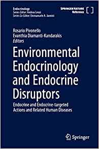 Environmental Endocrinology and Endocrine Disruptors: Endocrine and Endocrine-targeted Actions and Related Human Diseases (Original PDF from Publisher)