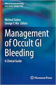 Management of Occult GI Bleeding: A Clinical Guide (Clinical Gastroenterology) (Original PDF from Publisher)