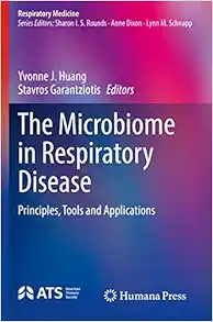 The Microbiome in Respiratory Disease: Principles, Tools and Applications (Respiratory Medicine) (Original PDF from Publisher)