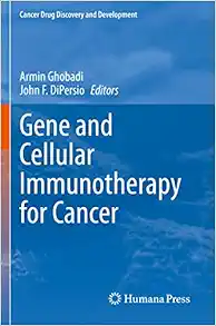 Gene and Cellular Immunotherapy for Cancer (Cancer Drug Discovery and Development) (Original PDF from Publisher)