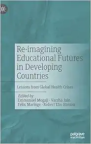 Re-imagining Educational Futures in Developing Countries: Lessons from Global Health Crises (Original PDF from Publisher)
