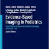 Evidence-Based Imaging in Pediatrics: Clinical Decision Support for Optimized Imaging in Pediatric Care, 2nd Edition (EPUB)