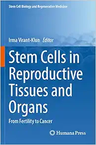 Stem Cells in Reproductive Tissues and Organs: From Fertility to Cancer (Stem Cell Biology and Regenerative Medicine) (Original PDF from Publisher)