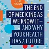 The end of medicine as we know it – and why your health has a future (Original PDF from Publisher)