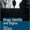 Drugs, Identity and Stigma (Original PDF from Publisher)