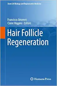 Hair Follicle Regeneration (Stem Cell Biology and Regenerative Medicine, 72) (Original PDF from Publisher)