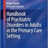 Handbook of Psychiatric Disorders in Adults in the Primary Care Setting (Current Clinical Practice) (Original PDF from Publisher)