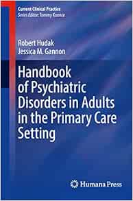 Handbook of Psychiatric Disorders in Adults in the Primary Care Setting (Current Clinical Practice) (Original PDF from Publisher)